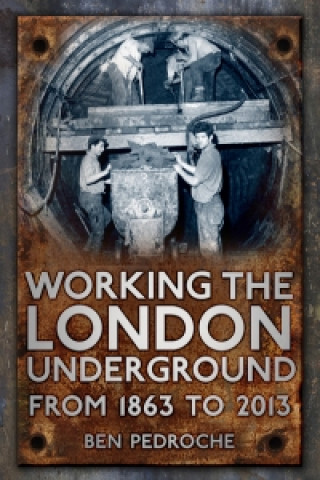 Kniha Working the London Underground Ben Pedroche