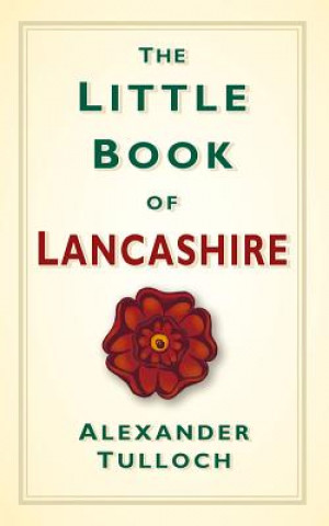 Kniha Little Book of Lancashire Alexander Tulloch