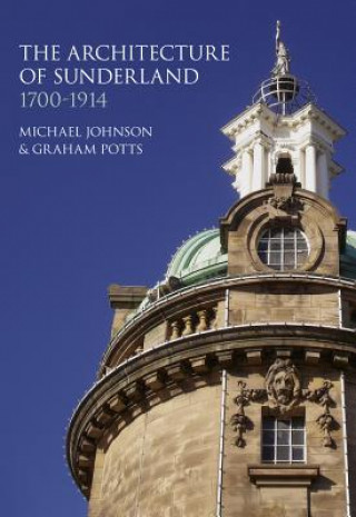 Книга Architecture of Sunderland Michael Johnson