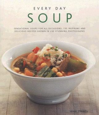Könyv Every Day Soup Anne Sheasby