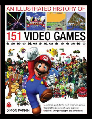 Kniha Illustrated History of 151 Videogames Simon Parkin