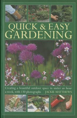 Kniha Quick & Easy Gardening Jackie Matthews