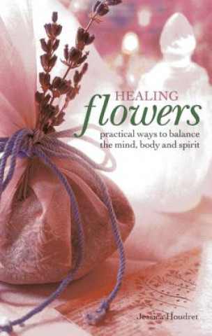 Kniha Healing Flowers Jessica Houdret