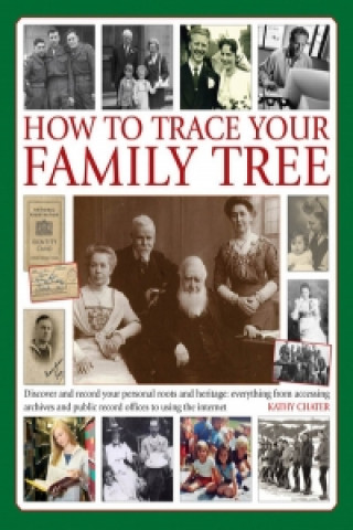 Kniha How to Trace Your Family Tree Kathy Chater