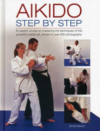 Carte Aikido: Step by Step Peter Brady