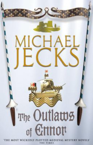 Kniha Outlaws of Ennor (Last Templar Mysteries 16) Michael Jecks