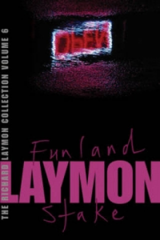 Kniha Richard Laymon Collection Volume 6: Funland & The Stake Richard Laymon