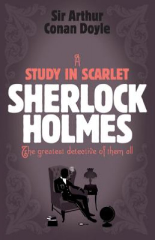 Könyv Sherlock Holmes: A Study in Scarlet (Sherlock Complete Set 1) Arthur Conan Doyle