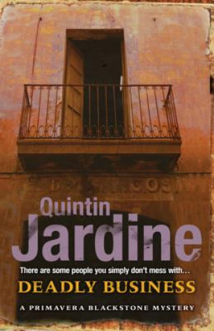 Book Deadly Business (Primavera Blackstone series, Book 4) Quintin Jardine