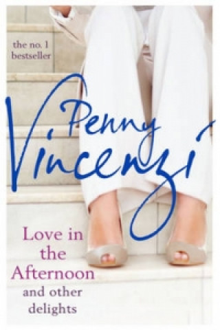 Kniha Love In The Afternoon and Other Delights Penny Vincenzi