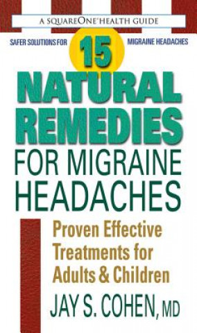 Könyv 15 Natural Remedies for Migraine Headaches Jay S Cohen