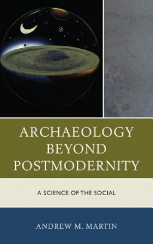 Carte Archaeology beyond Postmodernity Andrew M Martin