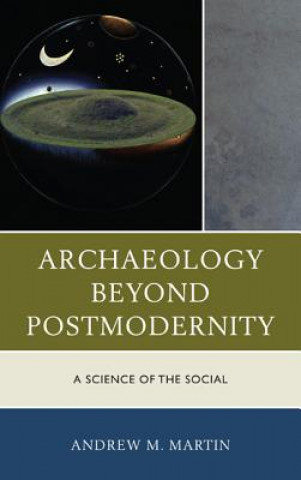 Buch Archaeology beyond Postmodernity Andrew M Martin