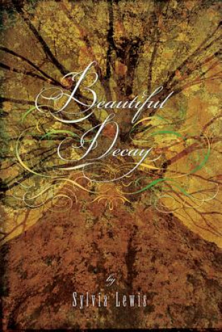 Книга Beautiful Decay Sylvia Lewis