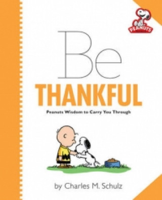 Kniha Peanuts: Be Thankful Charles M. Schulz