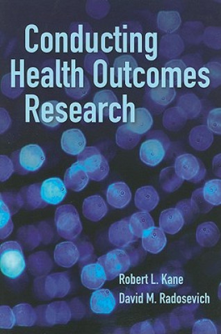 Kniha Conducting Health Outcomes Research Robert L Kane