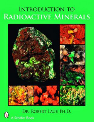 Kniha Introduction to Radioactive Minerals RJ Lauf