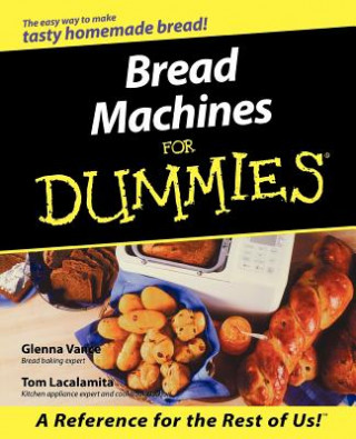 Könyv Bread Machines For Dummies Glenna Vance