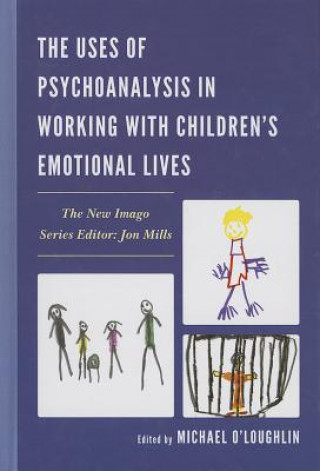 Buch Uses of Psychoanalysis in Working with Children's Emotional Lives Michael O´Loughlin