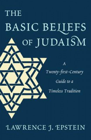 Kniha Basic Beliefs of Judaism Lawrence J Epstein