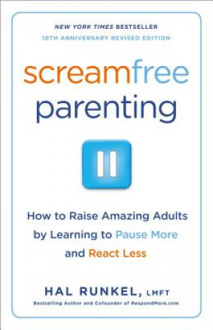 Книга Screamfree Parenting, 10th Anniversary Revised Edition Edward Runkel