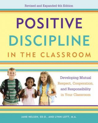 Kniha Positive Discipline in the Classroom Jane Nelson