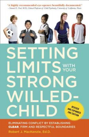 Carte Setting Limits with Your Strong-Willed Child, Revised and Expanded 2nd Edition Robert J MacKenzie
