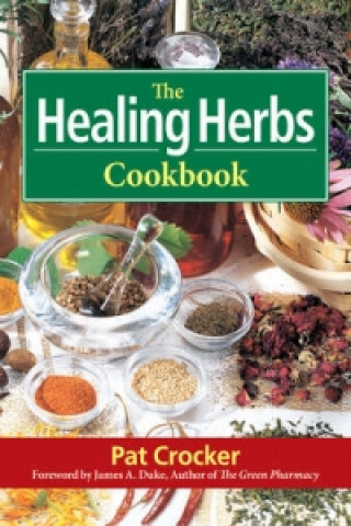 Kniha Healing Herbs Cookbook Pat Crocker