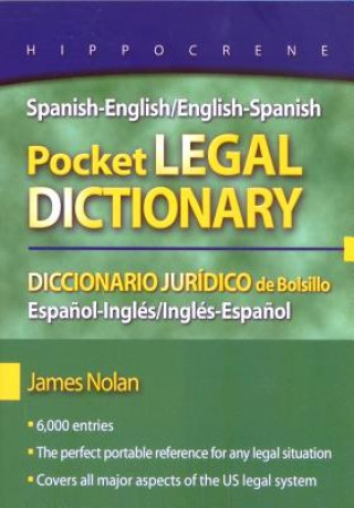 Könyv Spanish-English/English-Spanish Pocket Legal Dictionary/Diccionario Juridico de Bolsillo Espanol-Ingles/Ingles-Espanol James Nolan