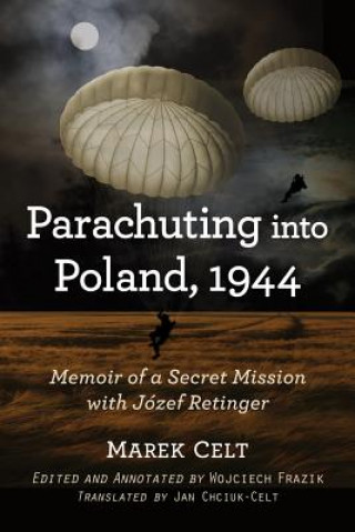 Książka Parachuting into Poland, 1944 Marek Celt & Wojciech Frazik