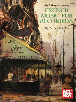 Carte Mel Bay Presents French Music for Accordion Larry Hallar