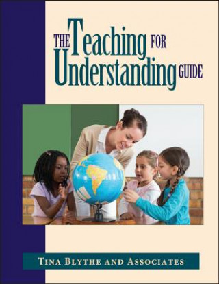 Könyv Teaching for Understanding Guide Tina Blythe