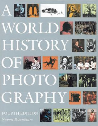 Kniha World History of Photography Naomi Rosenblum