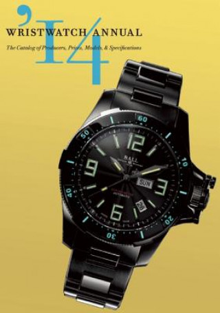 Kniha Wristwatch Annual 2014: The Catalog of Producers, Prices, Models, and Specifications Peter Braun