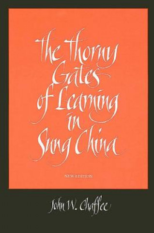 Książka Thorny Gates of Learning in Sung China John W Chaffee