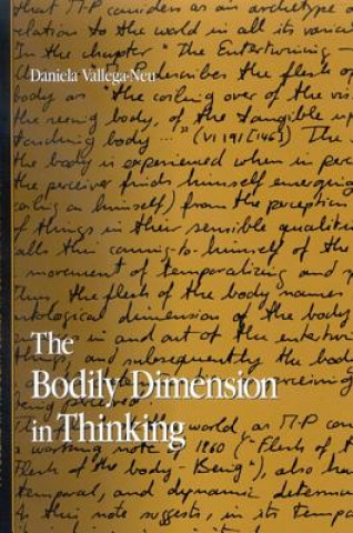 Könyv Bodily Dimension in Thinking Daniela Vallega-Neu