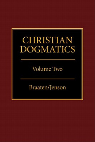 Carte Christian Dogmatics Carl E Braaten