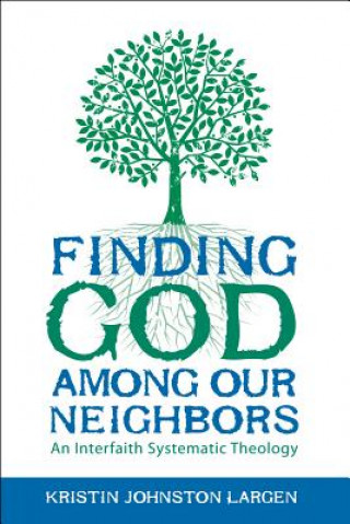 Carte Finding God among Our Neighbors Kristin Johnston Largen
