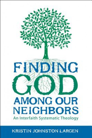 Книга Finding God among Our Neighbors Kristin Johnston Largen