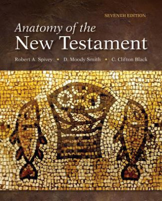 Carte Anatomy of the New Testament Robert A Spivey