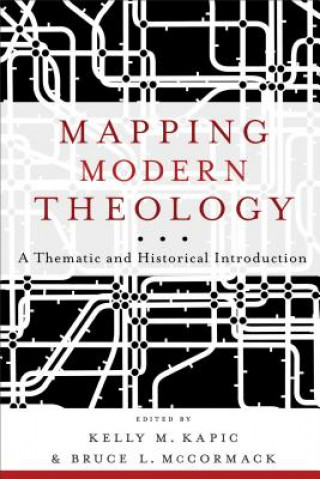 Carte Mapping Modern Theology - A Thematic and Historical Introduction Bruce L. McCormack