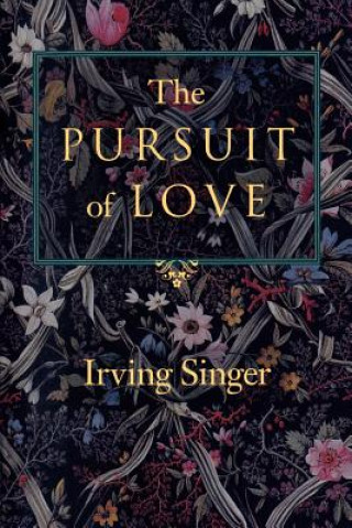 Könyv Pursuit of Love Irving Singer