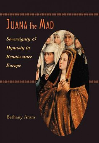 Carte Juana the Mad Bethany Aram