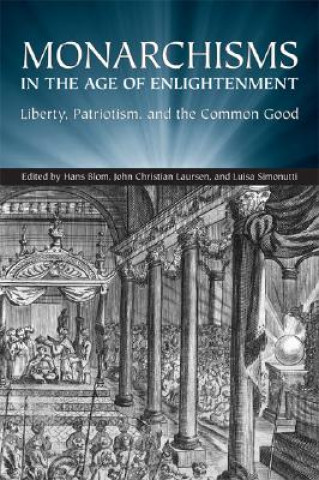 Carte Monarchisms in the Age of Enlightenment Hans W Blom