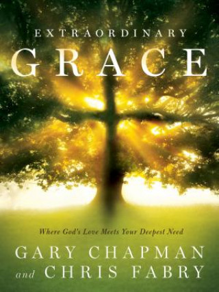 Kniha Extraordinary Grace Gary Chapman