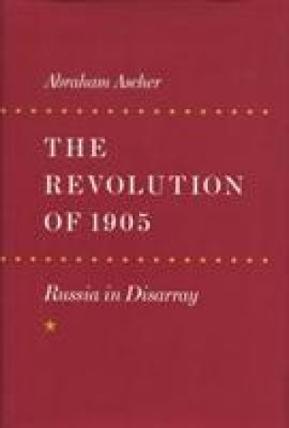 Könyv Revolution of 1905 Abraham Ascher