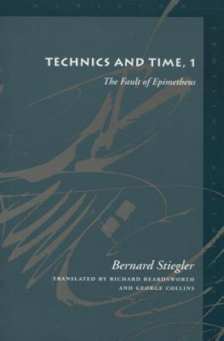 Könyv Technics and Time, 1 Bernard Stiegler