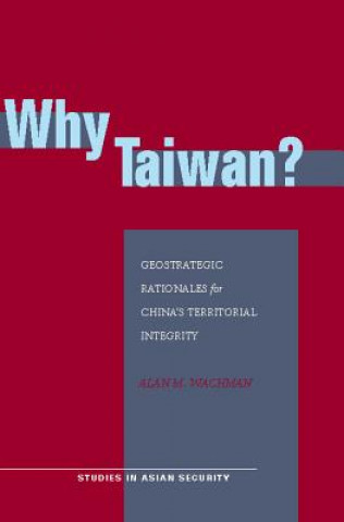 Kniha Why Taiwan? Alan M Wachman