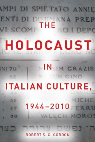 Kniha Holocaust in Italian Culture, 1944-2010 Robert S C Gordon