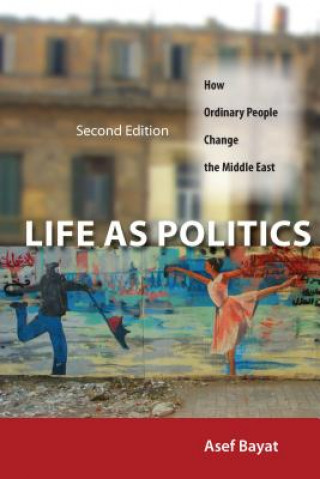 Könyv Life as Politics Asef Bayat